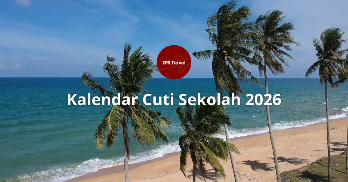 Kalendar Cuti Sekolah 2026 - Senarai Cuti Umum & Cuti Sekolah